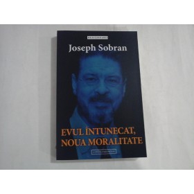 JOSEPH SOBRAN  -  EVUL INTUNECAT, NOUA MORALITATE